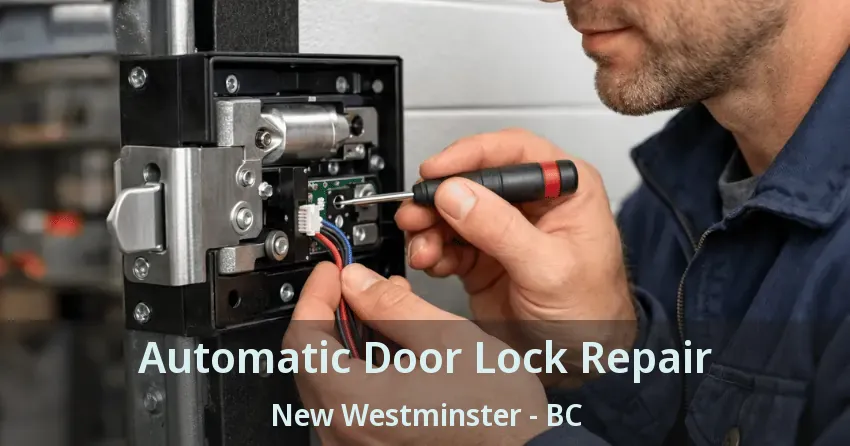 Automatic Door Lock Repair New Westminster - BC