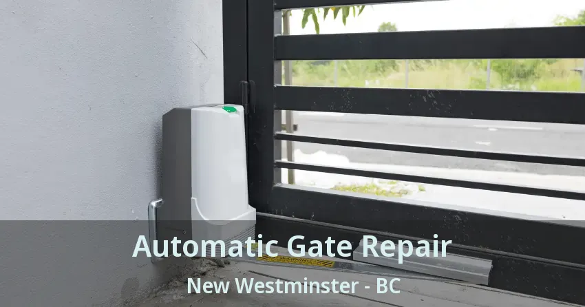 Automatic Gate Repair New Westminster - BC