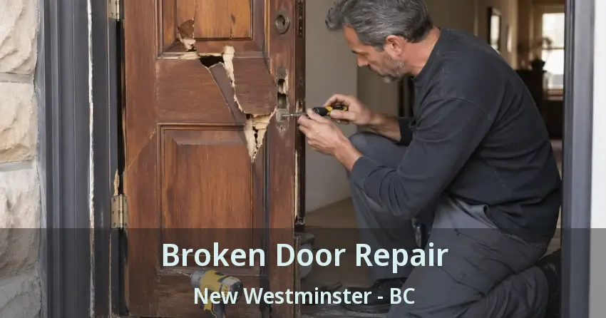 Broken Door Repair New Westminster - BC