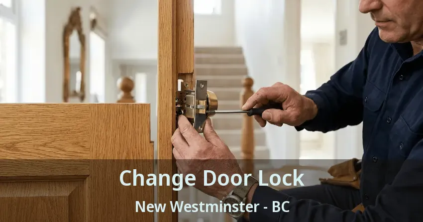 Change Door Lock New Westminster - BC