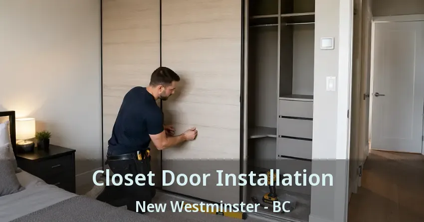 Closet Door Installation New Westminster - BC
