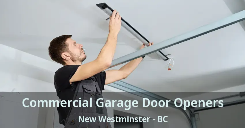 Commercial Garage Door Openers New Westminster - BC