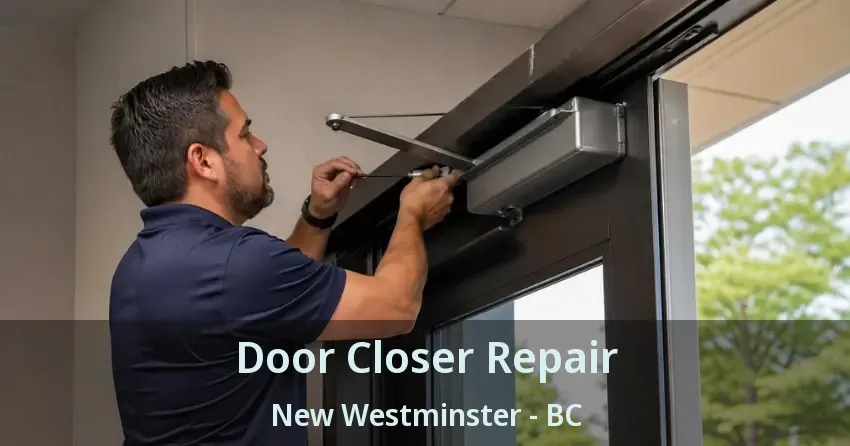 Door Closer Repair New Westminster - BC