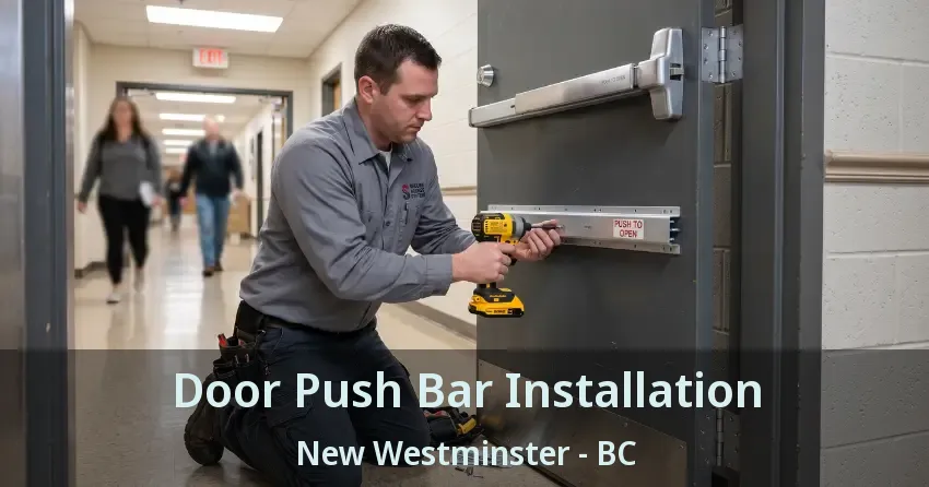 Door Push Bar Installation New Westminster - BC