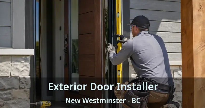 Exterior Door Installer New Westminster - BC