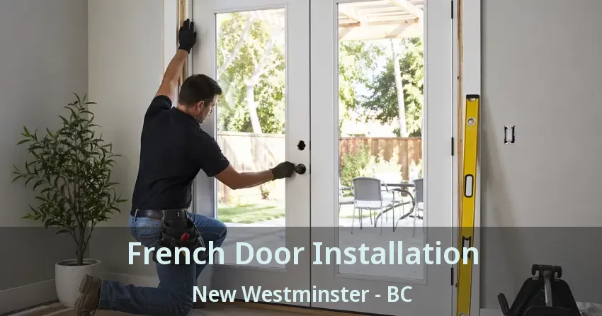 French Door Installation New Westminster - BC