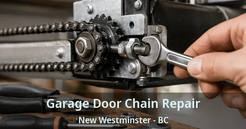 Garage Door Chain Repair New Westminster - BC