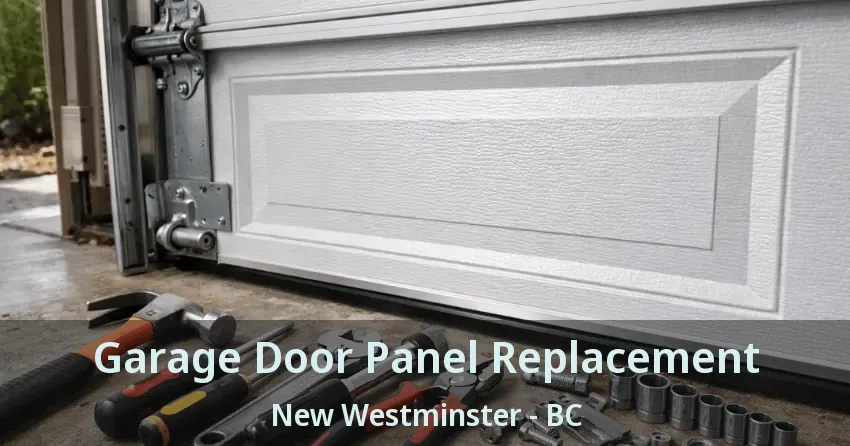Garage Door Panel Replacement New Westminster - BC