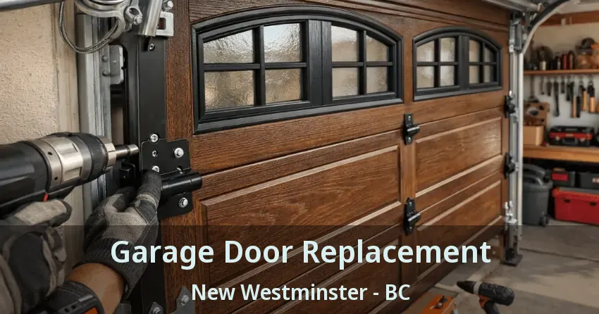 Garage Door Replacement New Westminster - BC