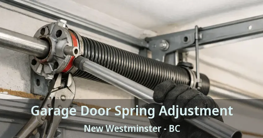 Garage Door Spring Adjustment New Westminster - BC