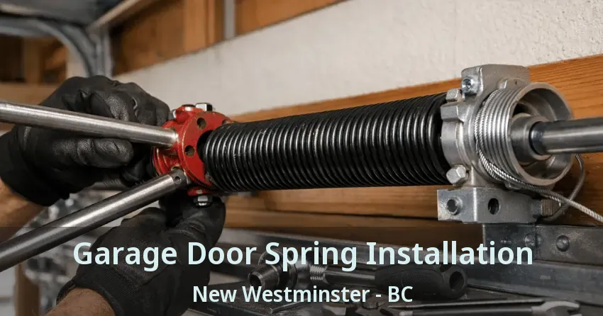 Garage Door Spring Installation New Westminster - BC