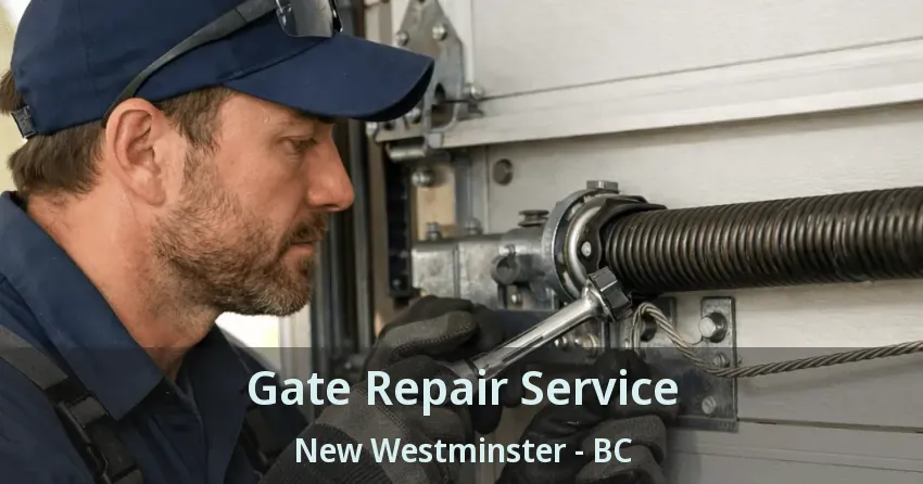 Gate Repair Service New Westminster - BC