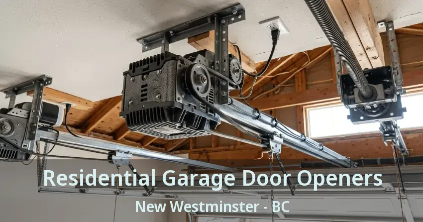 Residential Garage Door Openers New Westminster - BC