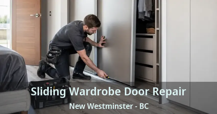Sliding Wardrobe Door Repair New Westminster - BC